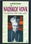 Nadškof Vovk in njegov čas : 1900-1963 / Ludovik Ceglar, 1.del