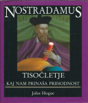 Nostradamus - tisočletje : kaj nam prinaša prihodnost / John Hogue