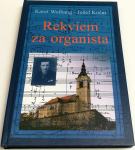 REKVIEM ZA ORGANISTA - Karel Wolbang in Jožef Kočar - KOT NOVA