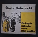 Šekspir nikada ovo nije radio - Čarls Bukovski (Bukowski)