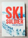 SKI SOLDIER : A WORLD WAR II BIOGRAPHY Louise Borden