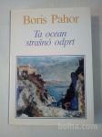 Ta ocean strašno odprt : Dnevniški zapiski Borisa Pahorja