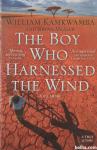 The Boy Who Harnessed The Wind / William Kamkwamba and Bryan