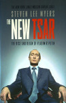 THE NEW TSAR; THE RISE AND REIGN OF VLADIMIR PUTIN, Steven Lee Mayers