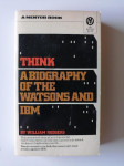 THINK, A BIOGRAPHY OF THE WATSONS AND IBM, WILLIAM RODGERS