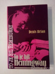 To je bil Hemingway (Denis Brian)