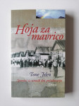 TONE JELEN, HOJA ZA MAVRICO, SPOMIONI IZ TEMNIH DNI PRIČAKOVANJA