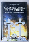 ZAKAJ STA UMRLA TA DVA OTROKA? Damijana Žišt