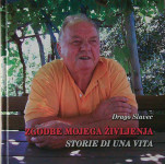 ZGODBE MOJEGA ŽIVLJENJA/STORIE DI UNA VITA, Drago Slavec