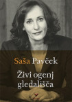 Živi ogenj gledališča; Saša Pavček