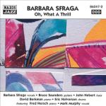 Barbara Sfraga – Oh, What A Thrill  (CD)