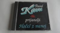 CD - PAVEL KAVEC & PRIJATELJI - HOČEŠ Z MENOJ