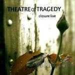 CD THEATRE OF TRAGEDY - CLOSURE: LIVE