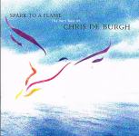 Chris De Burgh ‎– Spark To A Flame (The Very Best Of Chris De Burgh)