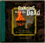 Dancing With The Dead: The Music Of Global Death Rites