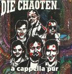 Die Chaoten - A cappella pur