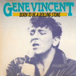 Gene Vincent – Born To Be A Rolling Stone  (CD)