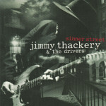 Jimmy Thackery & The Drivers – Sinner Street  (CD)