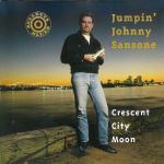 Jumpin' Johnny Sansone ‎– Crescent City Moon   (CD)