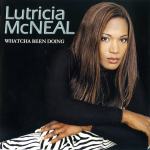 Lutricia McNeal ‎– Whatcha Been Doing