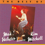 Max Webster Featuring Kim Mitchell – The Best Of  (CD)