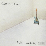 Mike Welch – Catch Me  (CD)