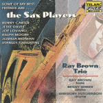 Ray Brown Trio – Some Of My Best Friends Are...The Sax Players  (CD)