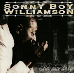 Sonny Boy Williamson – Baby Please Don't Go  (CD)