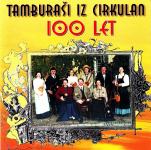 Tamburaši Iz Cirkulan ‎– 100 Let CD kompilacija, nerabljen