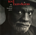 Ted Hawkins – The Next Hundred Years  (CD)
