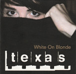 Texas – White On Blonde  (CD)