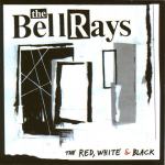 The BellRays* ‎– The Red, White & Black (CD)