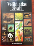 Prečudovit VELIKI ATLAS ŽIVALI - Ilustriran prikaz življenja na Zemlji