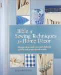 BIBLE OF SEWING TECHNIQUES FOR HOME DECOR, Julia Bunting