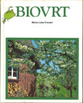 Biovrt : naravno gojenje zelenjave, sadja in cvetja / Marie Luise Kreu
