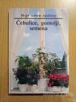ČEBULICE,GOMOLJI,SEMENA (Moje sobne rastline) Mk 1990