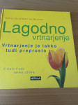LAGODNO VRTNARJENJE VRTNARJENJE JE LAHKO TUDI PREPROSTO KOT NOVA