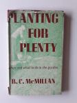 PLANTING FOR PLENTY, R.C.MCMILLAN