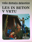 VAŠA DOMAČA DELAVNICA; LES IN BETON V VRTU