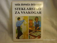 VAŠA DOMAČA DELAVNICA Steklarstvo za vsakogar