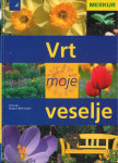 Vrt, moje veselje : [vrtovi za začetnike] / Ursula Braun-Bernhart