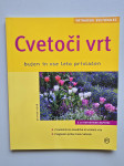 { VRTNARJENJE } ○Cvetoči vrt - bujen in vse leto privlačen
