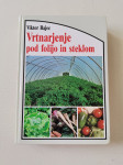 VRTNARJENJE POD FOLIJO IN STEKLOM, Viktor Bajec