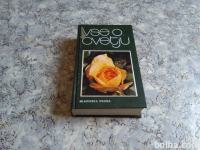 VSE O CVETJU (VODNIK ZA GOJENJE ZELENJA IN CVETJA)1975