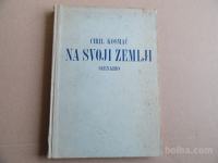 CIRIL KOSMAČ, NA SVOJI ZEMLJI, SCENARIO, 1949