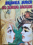 Ko zorijo jagode, Branka Jurca