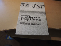 LJUBLJANA - GOSPA SVETA / MANIFEST ZA NOVO DRAMO P. REZMAN / B. LUKAN