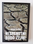 ANTON KOMAT, NESPAMETNI BODO ŽEJNI