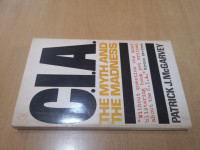 C.I.A.: The Myth and the Madness - Patrick J. McGarvey / angleško
