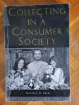 COLLECTING IN A CONSUMER SOCIETY (COLLECTING CULTURES) zbirateljstvo